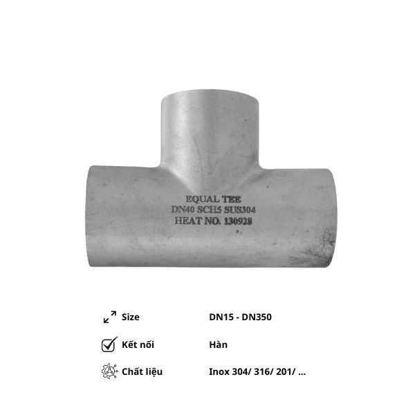 Tê hàn inox | Tê đều inox | Tiêu chuẩn SCH10, SCH20, SCH40