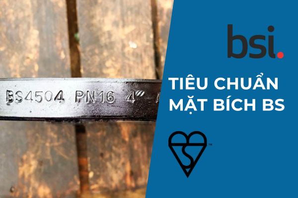 Tiêu chuẩn mặt bích BS là gì? Bảng kích thước chi tiết