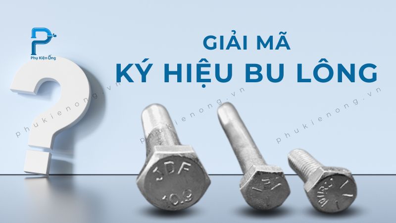 Cách đọc ký hiệu bu lông hệ inch và hệ mét