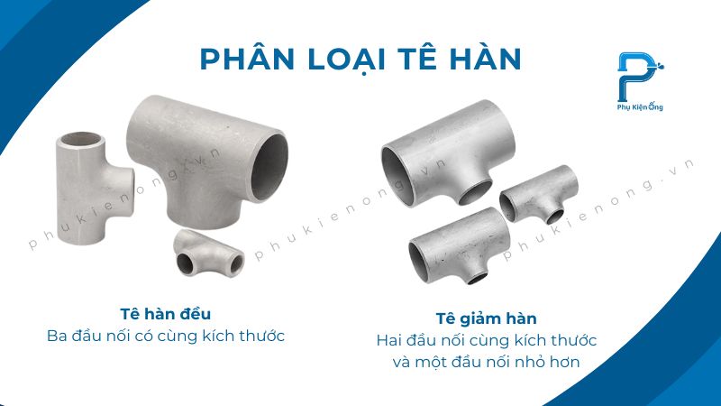 Phân loại tê hàn gồm có tê đều và tê giảm hàn