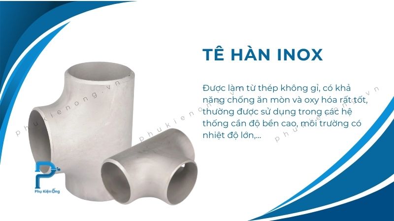 Tê hàn inox mang lại nhiều đặc điểm nổi bật