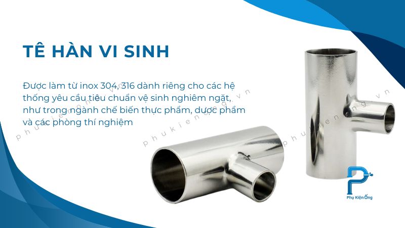 Tê hàn vi sinh dùng trong thực phẩm, dược phẩm,...