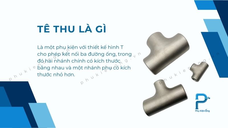 Tê thu có thiết kế đầu nối nhánh nhỏ hơn