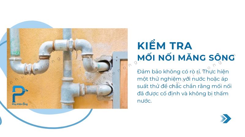 Mối nối măng sông cần được kiểm tra sau khi lắp đặt