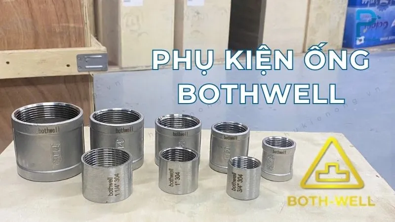 Phụ kiện ống Bothwell - Chuẩn 304, Chất lượng cao