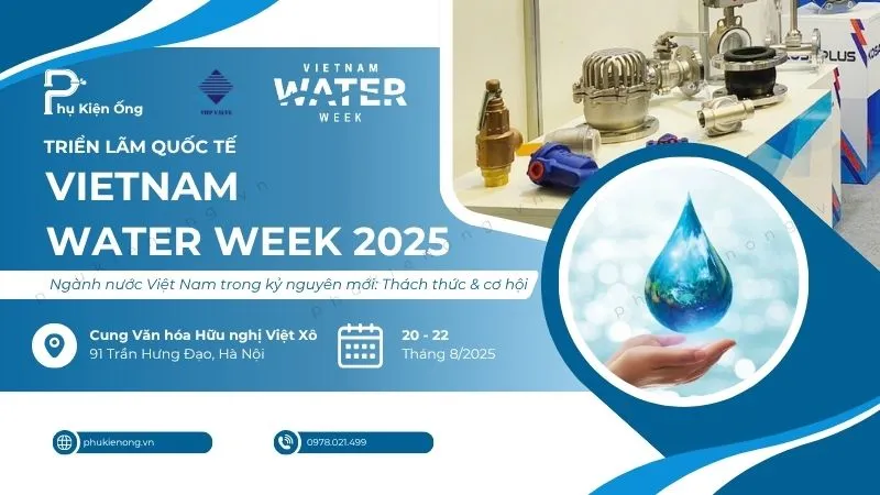 Triển lãm Vietnam Water Week 2025 – Nâng tầm giải pháp ngành Nước
