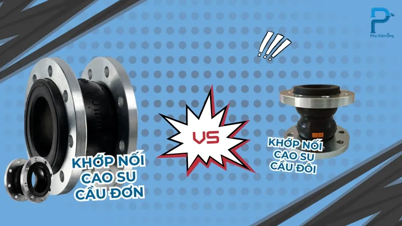 Tìm hiểu chi tiết khớp nối mềm cao su cầu đơn