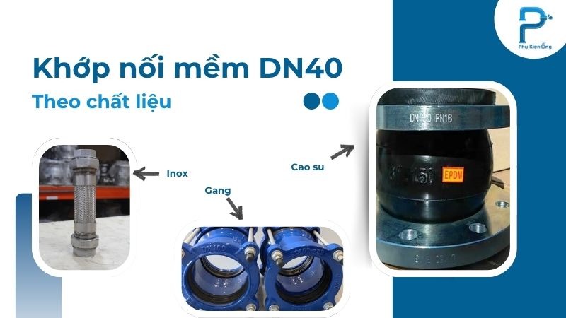 Khớp nối mềm DN40 được phân loại theo chất liệu
