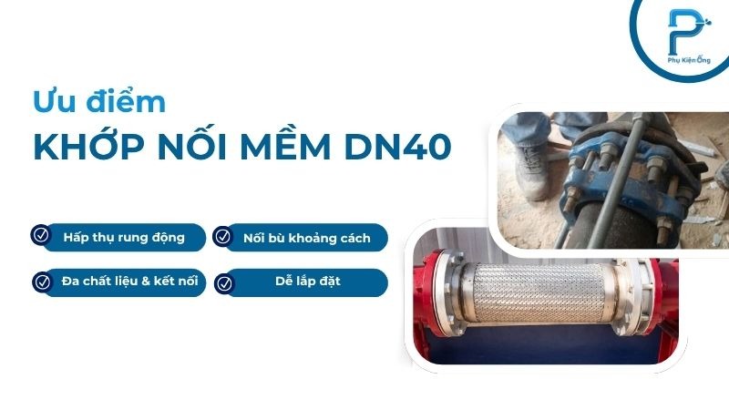 Ưu điểm nổi bật của khớp nối mềm DN40