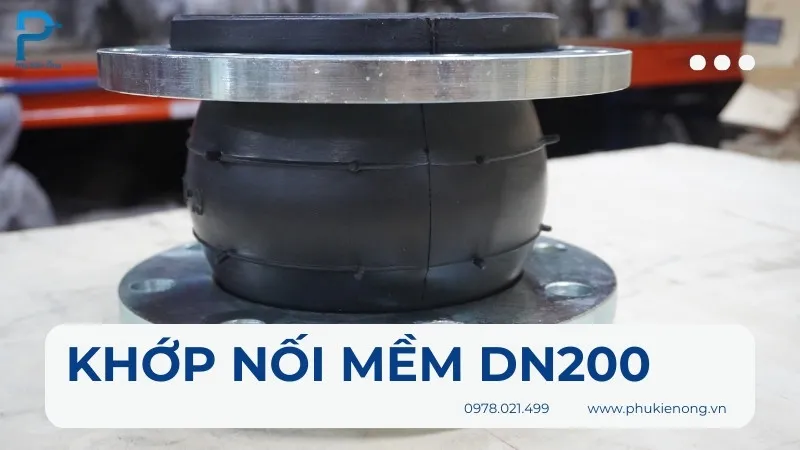 Khớp nối mềm DN200: Chi tiết cấu tạo và cách phân loại 