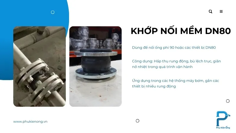 Khớp nối mềm DN80 bảo vệ ống phi 90 khỏi tác động từ rung lắc