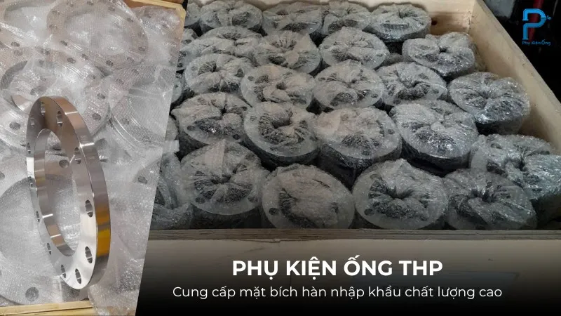 Mặt bích hàn chất lượng cao tại Phụ kiện ống THP