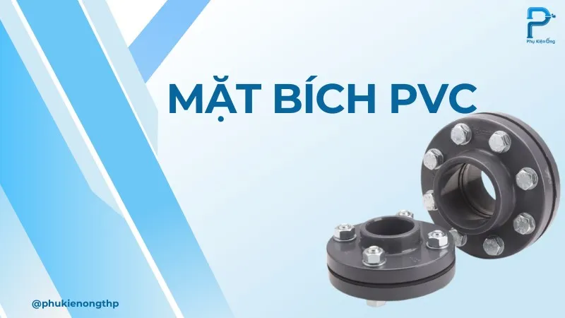 Mặt bích PVC là gì? Các loại mặt bích PVC thường gặp