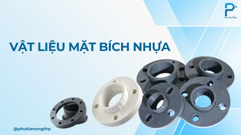 Các loại vật liệu mặt bích nhựa PVC, PPR, UPVC