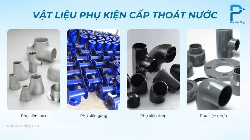 4 vật liệu chế tạo phụ kiện ống cho hệ thống cấp thoát nước
